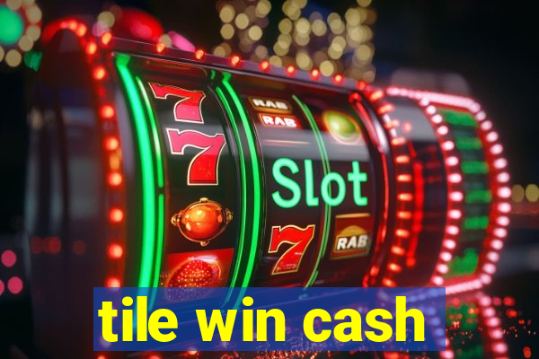 tile win cash